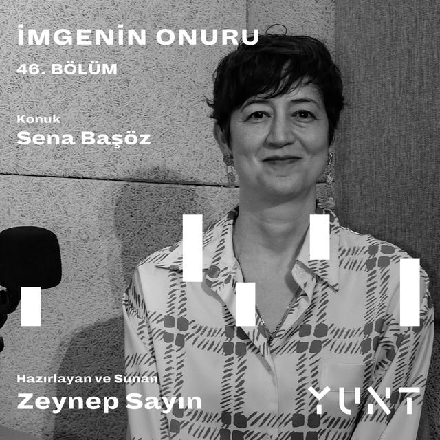 Sena Başöz featured on the İmgenin Onuru podcast (11/06/2026)