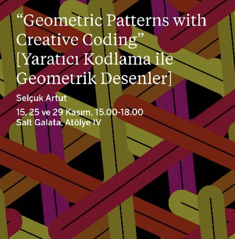 15/11/2023 - Selçuk Artut led a workshop titled Geometric Patterns with Creative Coding at Salt Galata