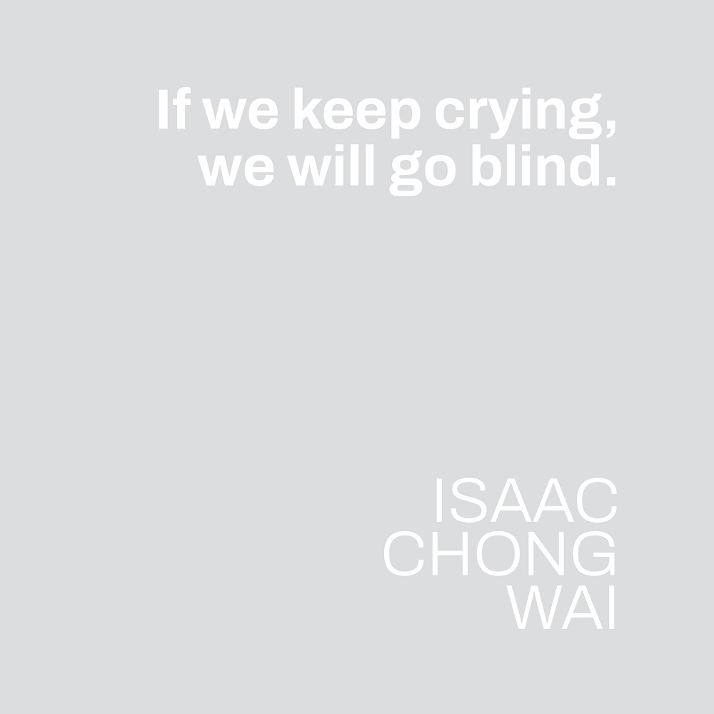 IF WE KEEP CRYING, WE WILL GO BLIND