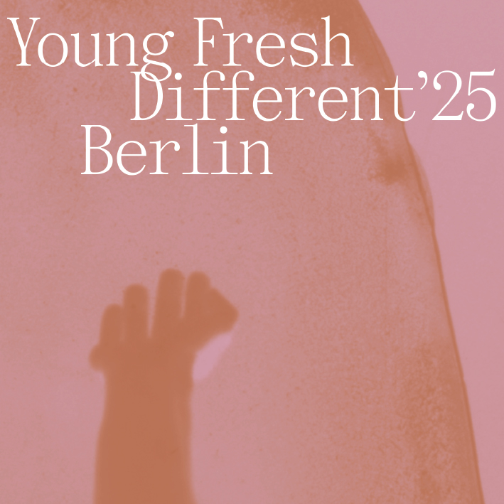 Young Fresh Different'25 Berlin