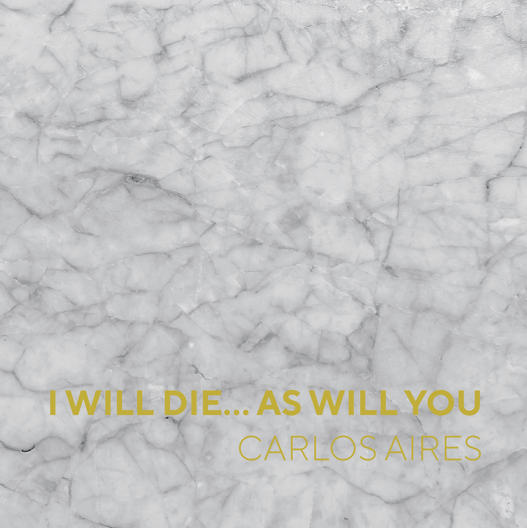 I will die... As will you